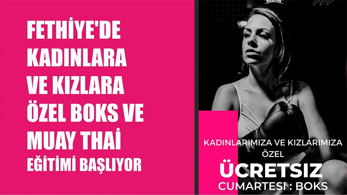 Fethiye'de kadınlara ve kız çocuklarına özel Boks ve Muay Thai eğitimi başlıyor