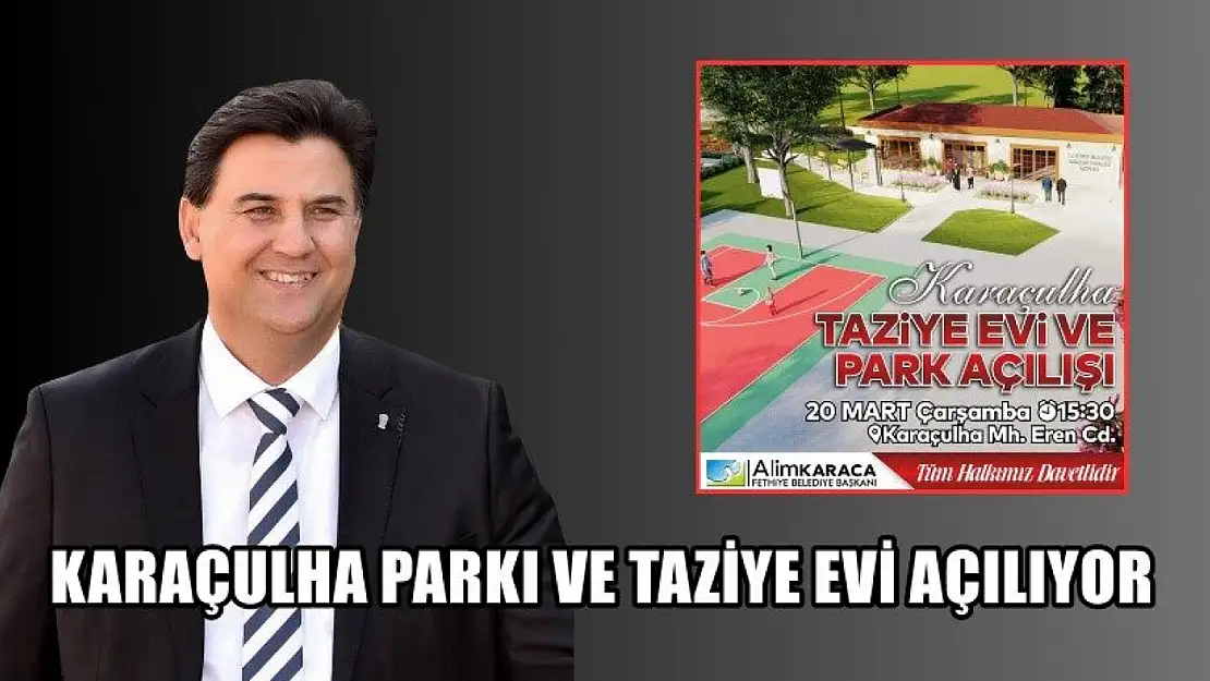 Fethiye'de Karaçulha Parkı ve Taziye Evi Açılıyor