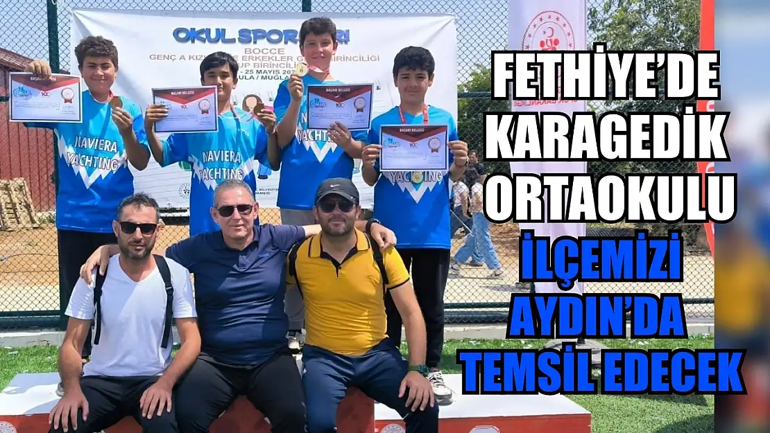 Fethiye'de Karagedik Ortaokulu, İlçemizi Aydın'da Temsil Edecek