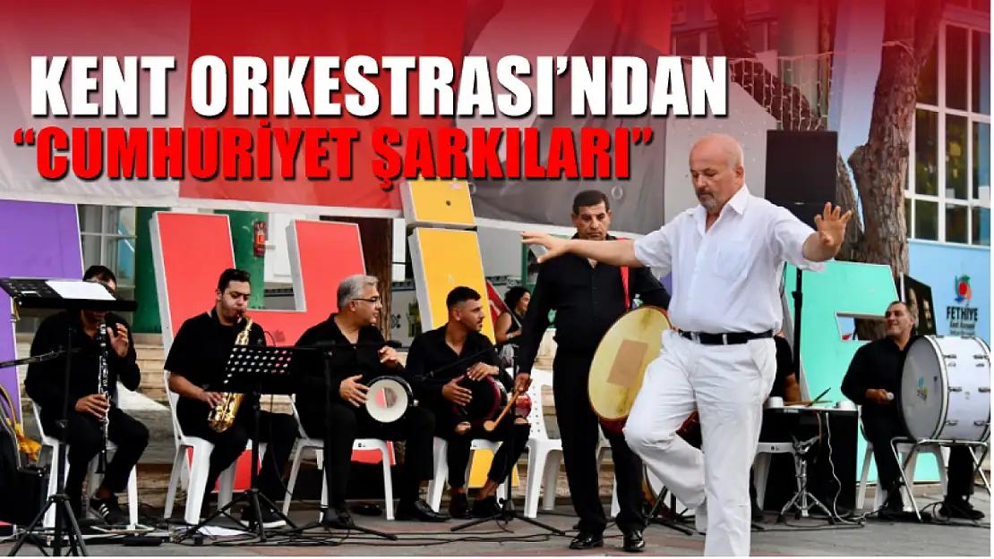 Fethiye'de Kent Orkestrası'ndan 'Cumhuriyet Şarkıları'