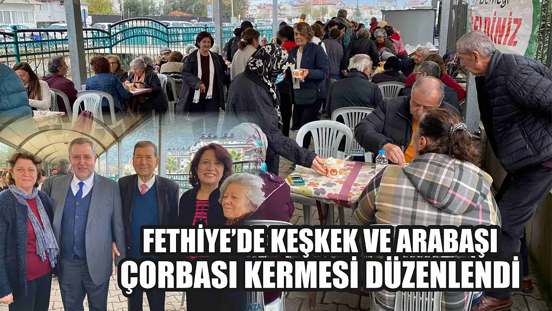 Fethiye'de Keşkek ve Arabaşı Çorbası Kermesi Düzenlendi