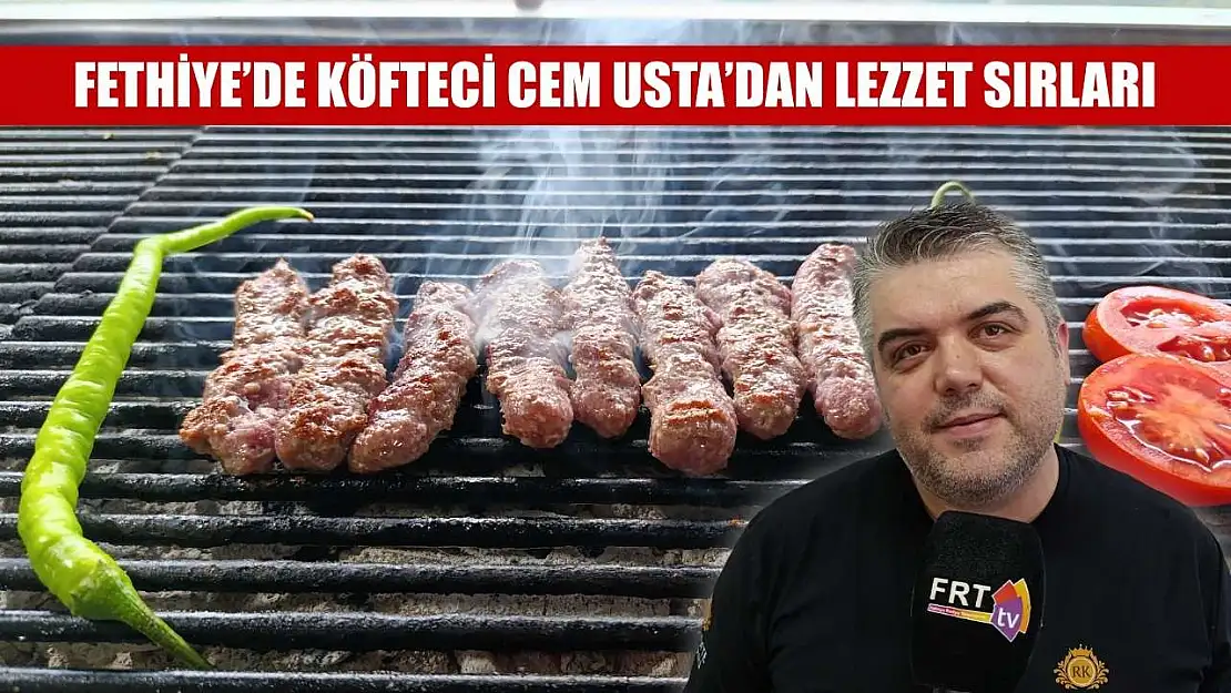 Fethiye'de köfteci Cem Usta'dan lezzet sırları