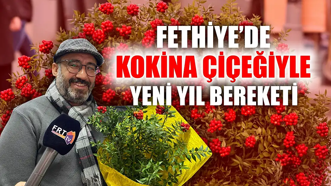 Fethiye'de Kokina Çiçeğiyle Yeni Yıl Bereketi