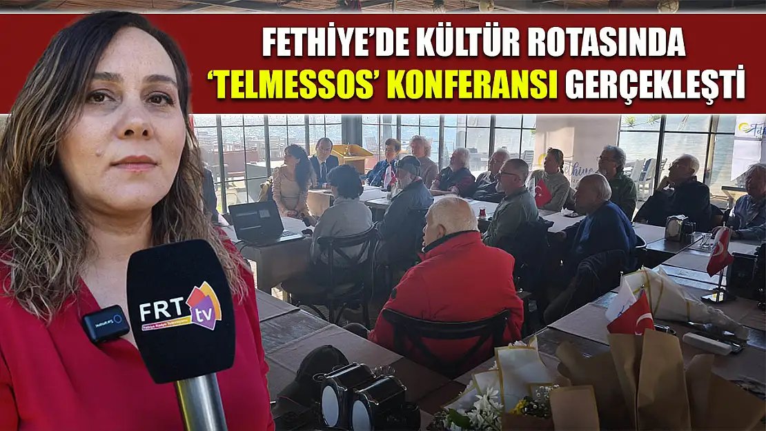 Fethiye'de Kültür Rotasında 'Telmessos' konferansı gerçekleşti