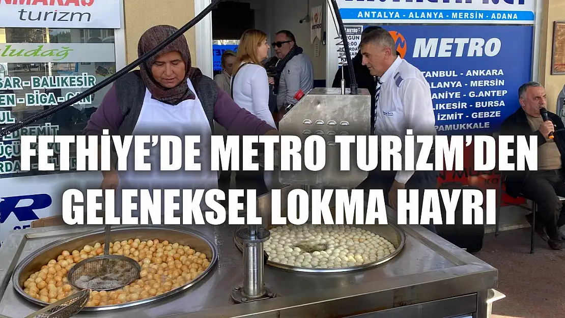 Fethiye'de Metro Turizm'den Geleneksel Lokma Hayrı