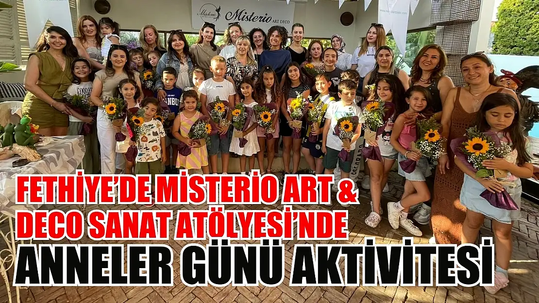 Fethiye'de Misterio Art & Deco Sanat Atölyesi'nde Anneler Günü Aktivitesi