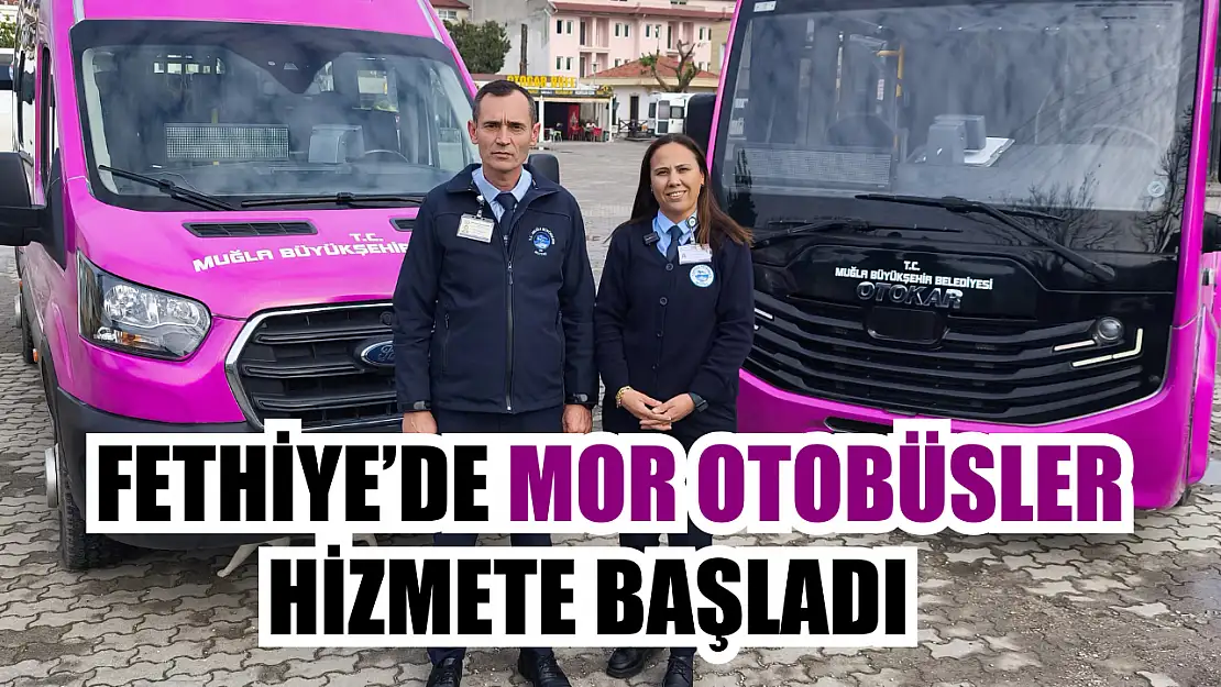 Fethiye'de Mor Otobüsler Hizmete Başladı