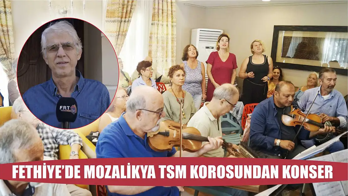 Fethiye'de Mozalikya TSM Korosundan Konser