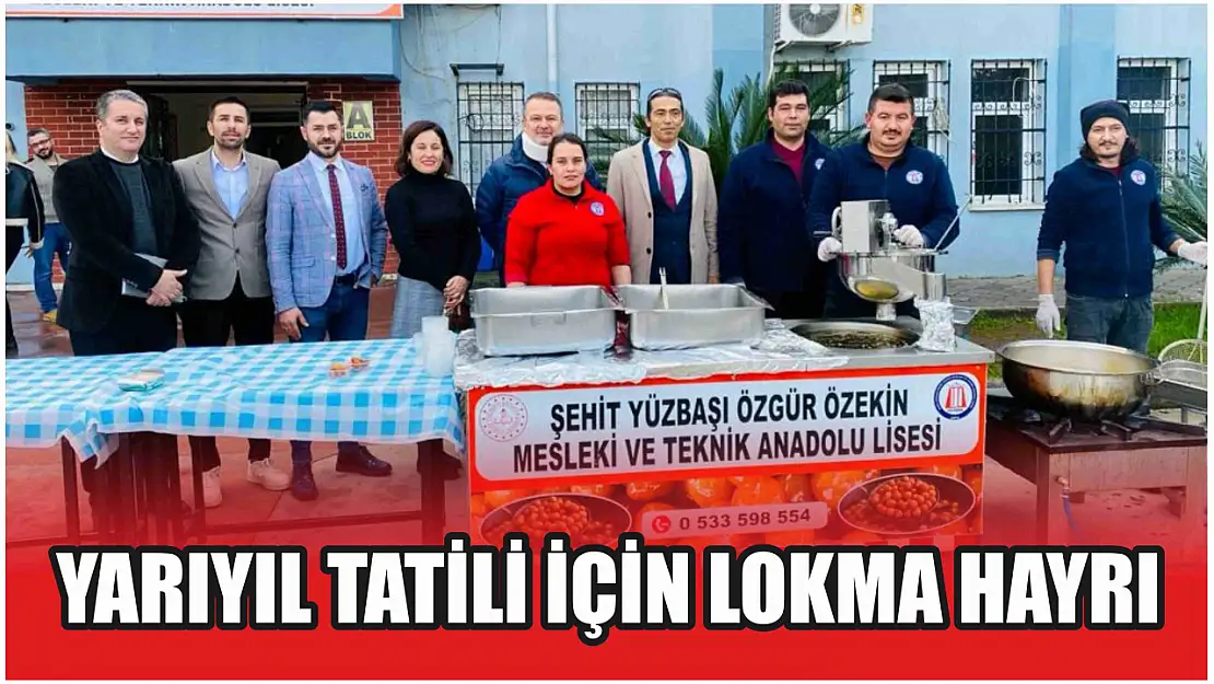 Fethiye'de o liseden yarıyıl tatili için lokma hayrı