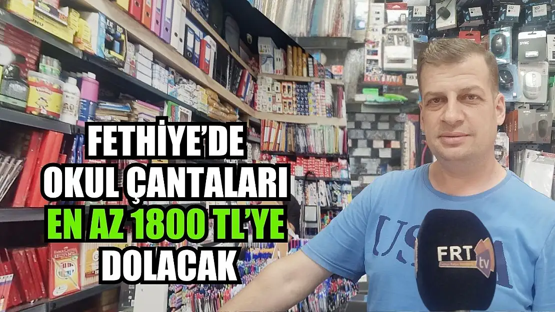 Fethiye'de Okul Çantaları En Az 1800 TL'ye Dolacak