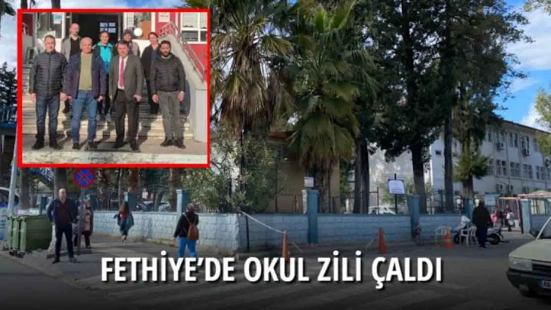 FETHİYE'DE OKUL ZİLİ ÇALDI