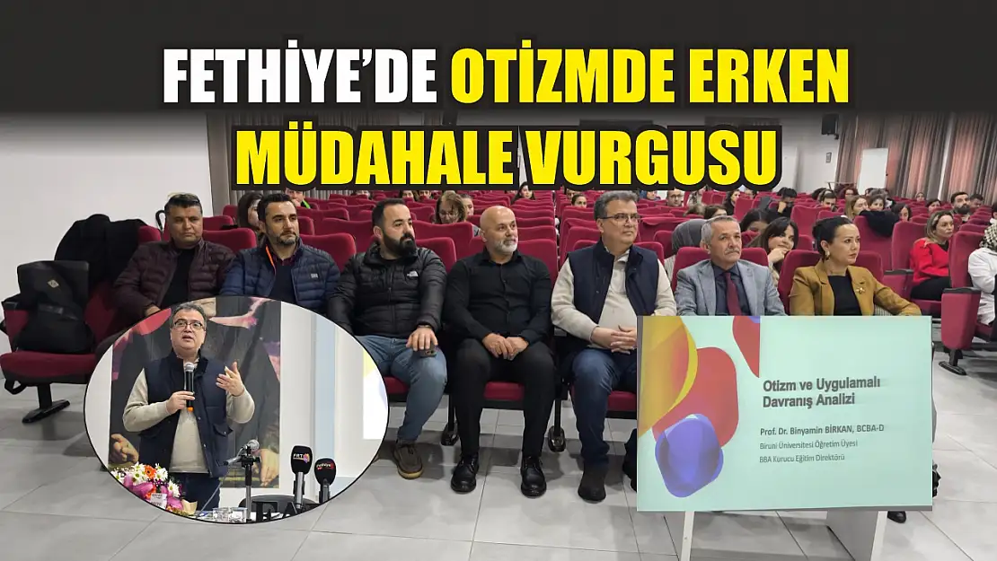 Fethiye'de otizmde erken müdahale vurgusu