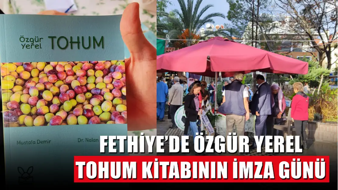 Fethiye'de Özgür Yerel Tohum Kitabının İmza Günü