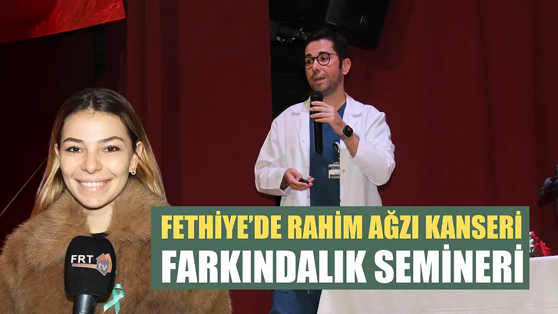 Fethiye'de Rahim Ağzı Kanseri Farkındalık Semineri