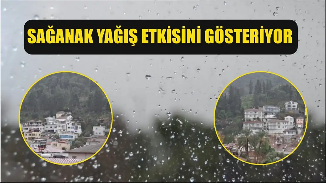 Fethiye'de Sağanak Yağış Etkisini Gösteriyor