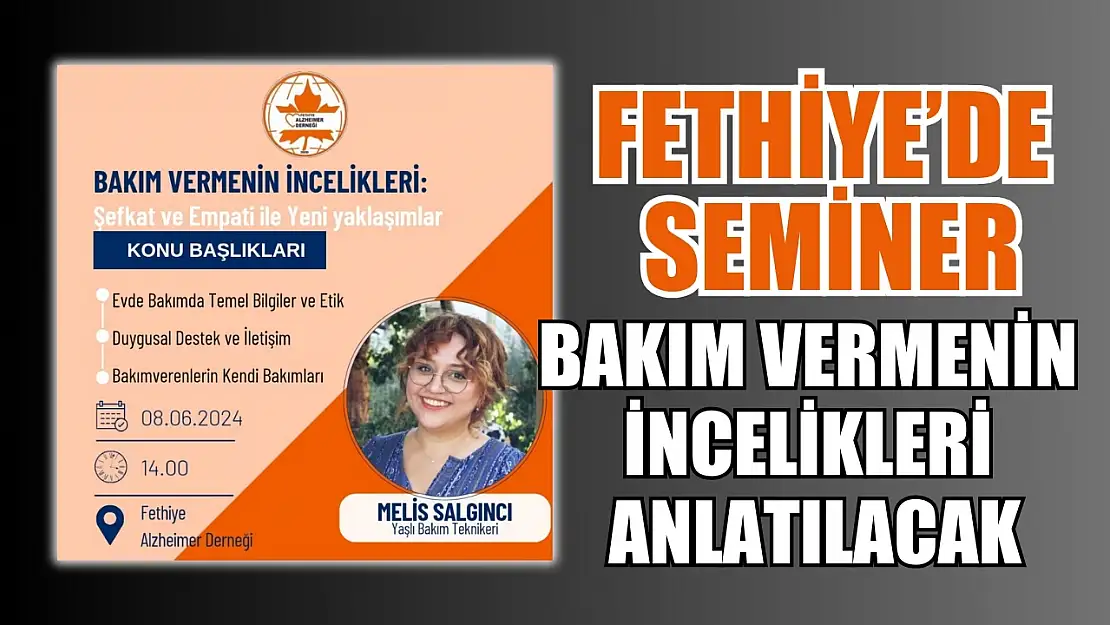 Fethiye'de seminer: Bakım vermenin incelikleri anlatılacak