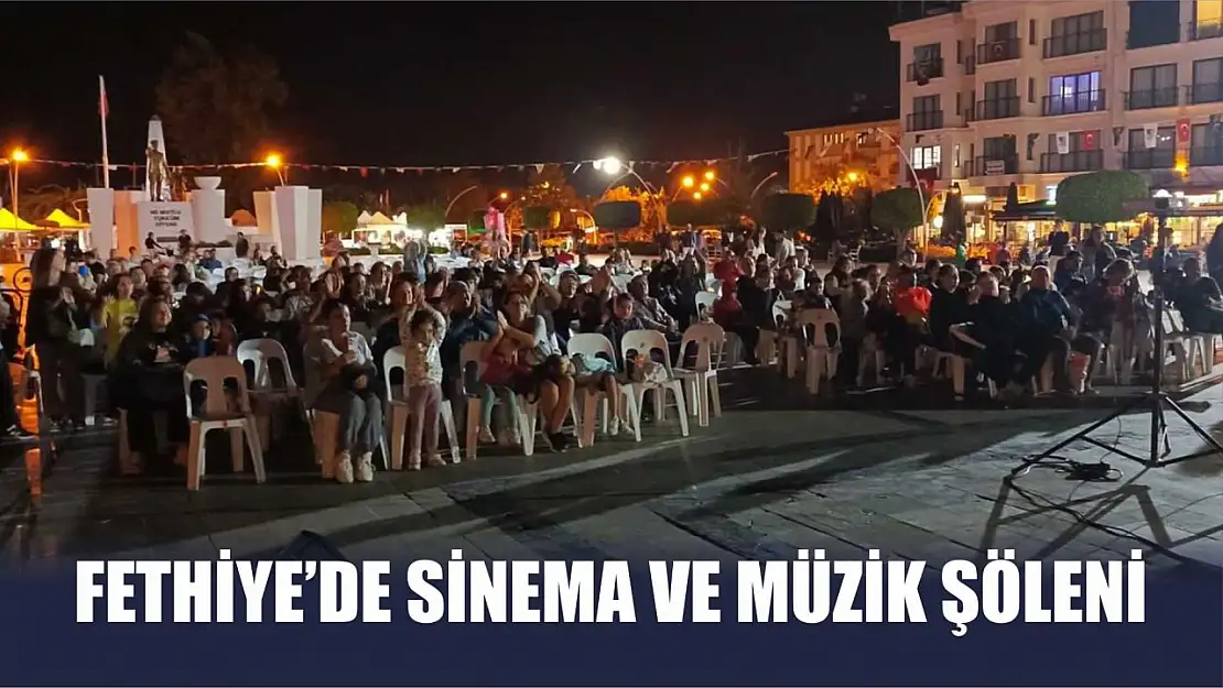 Fethiye'de sinema ve müzik şöleni