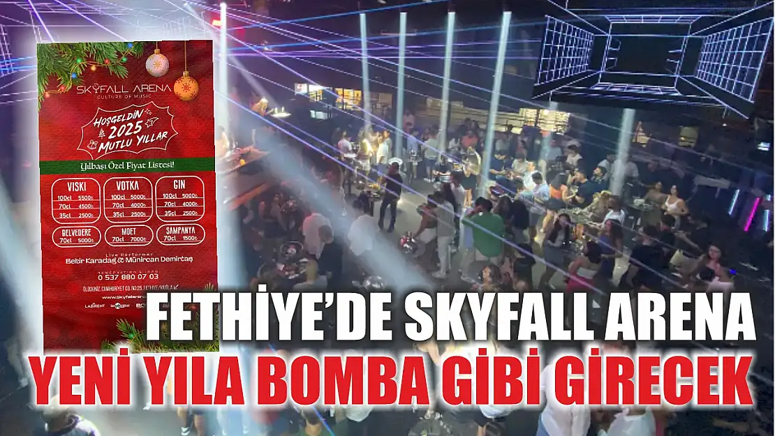 Fethiye'de Skyfall Arena, Yeni Yıla Bomba Gibi Girecek