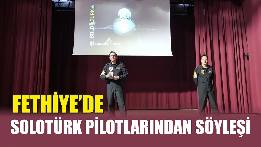 Fethiye'de SOLOTÜRK pilotlarından söyleşi