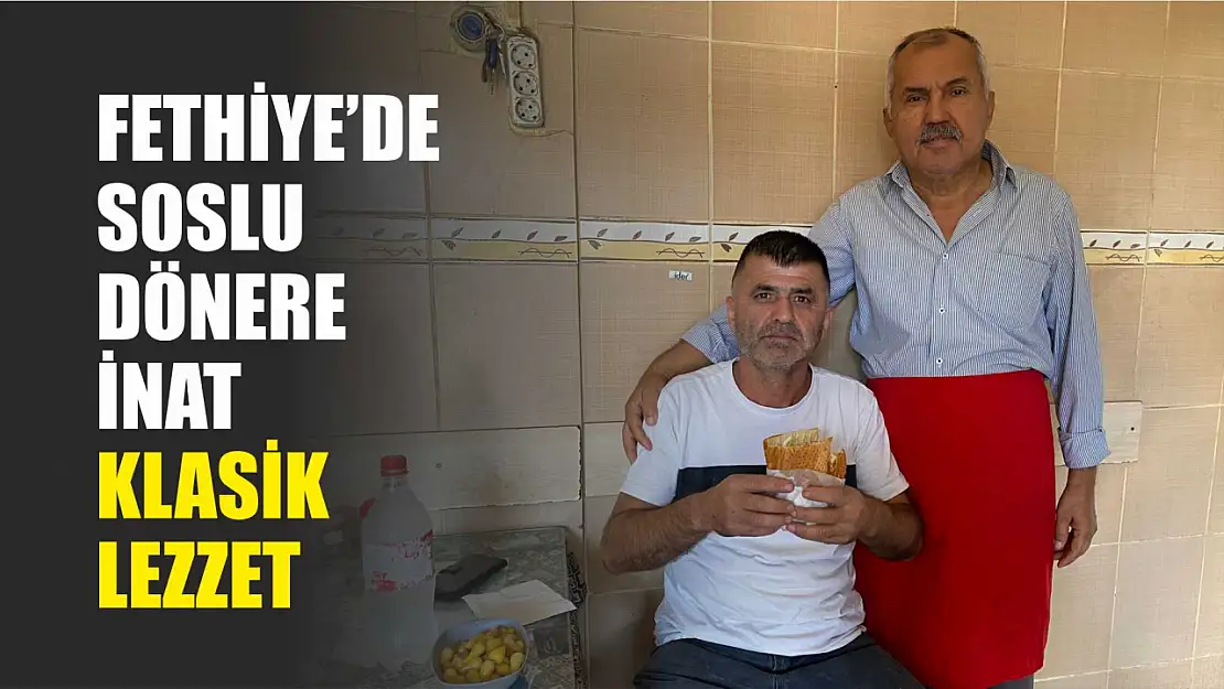 Fethiye'de soslu dönere inat klasik lezzet