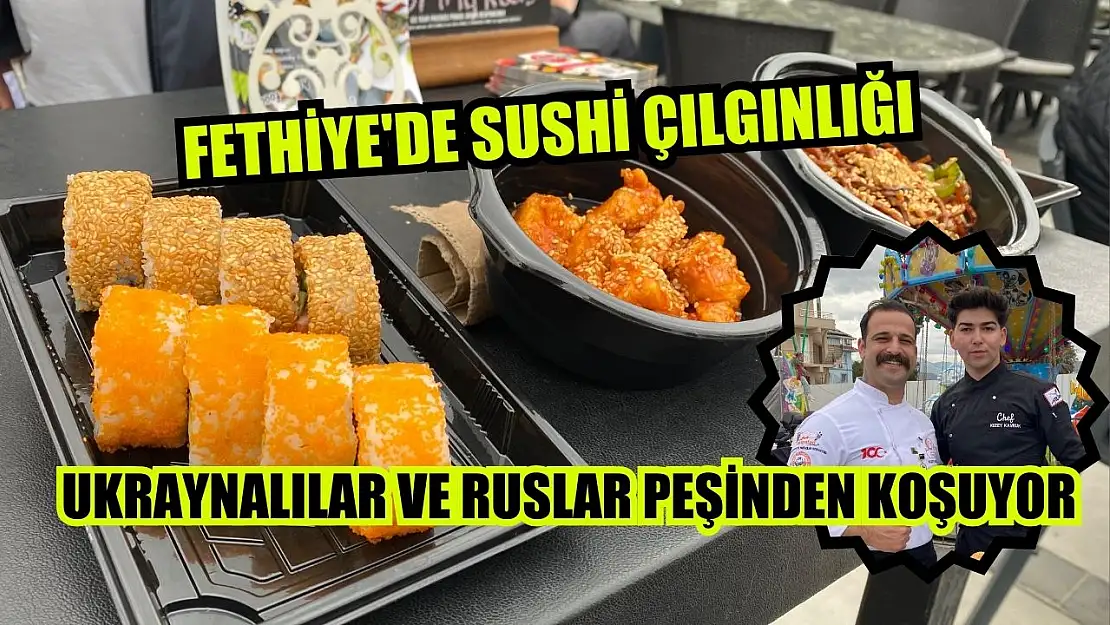 Fethiye'de Sushi Çılgınlığı: Ukraynalılar ve Ruslar Peşinden Koşuyor