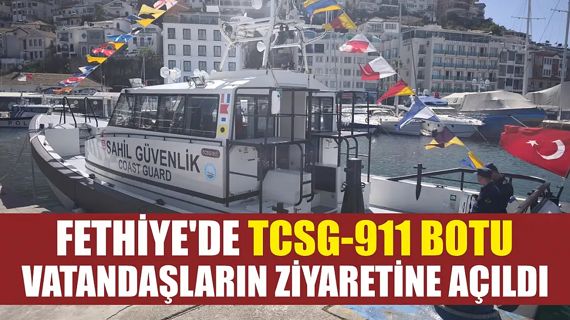 Fethiye'de TCSG-911 botu vatandaşların ziyaretine açıldı