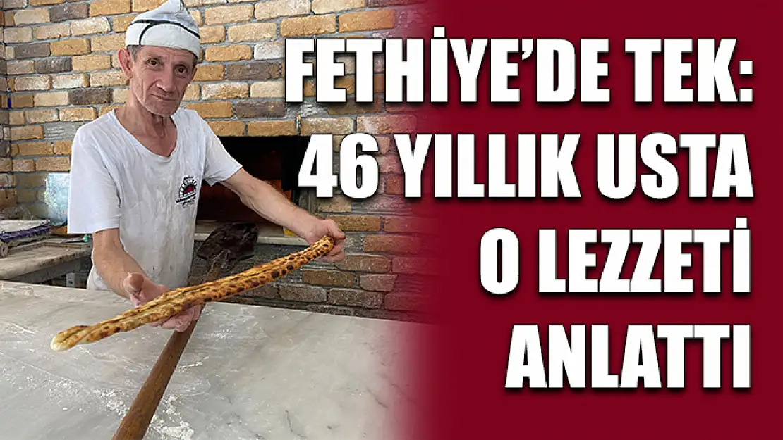 Fethiye'de Tek: 46 yıllık usta o lezzeti anlattı