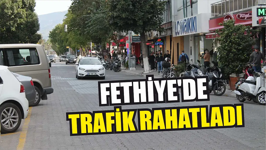 Fethiye'de trafik rahatladı