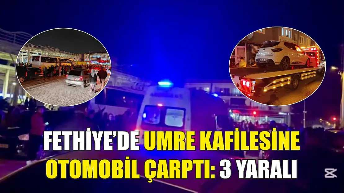 Fethiye'de umre kafilesine otomobil çarptı: 3 yaralı