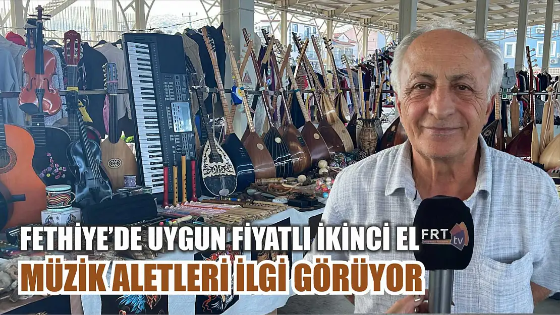 Fethiye'de uygun fiyatlı ikinci el müzik aletleri ilgi görüyor