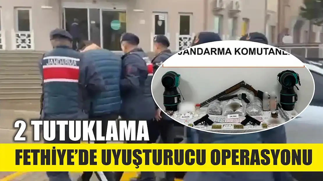 Fethiye'de uyuşturucu operasyonunda 2 tutuklama