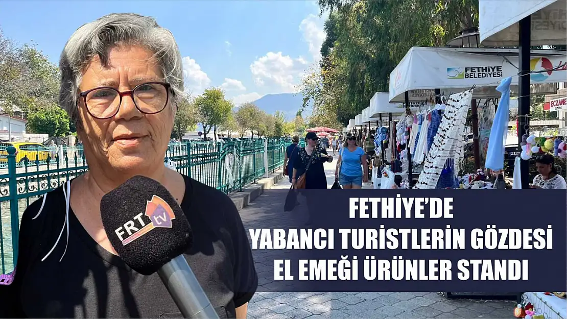 Fethiye'de yabancı turistlerin gözdesi el emeği ürünler standı