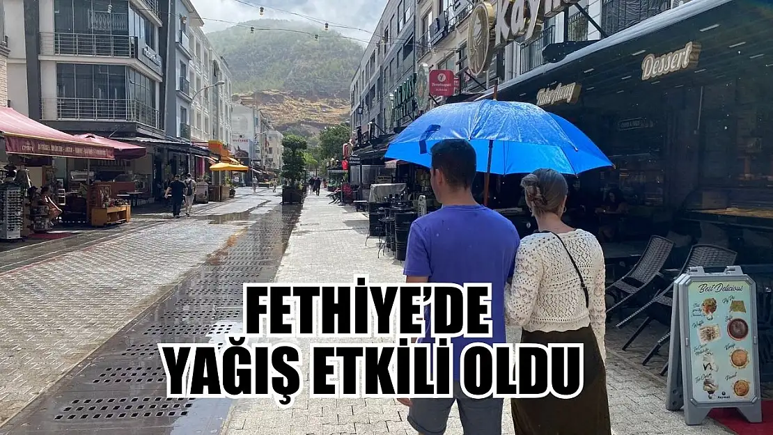 Fethiye'de yağış etkili oldu