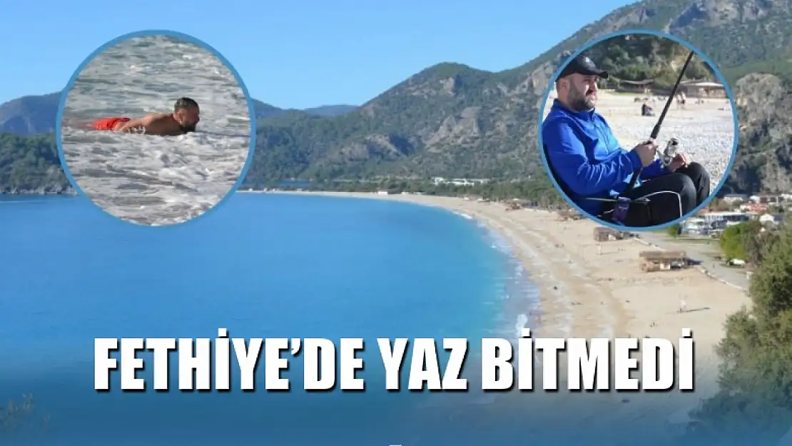 Fethiye'de yaz bitmedi