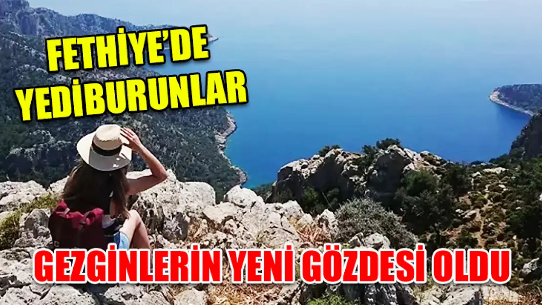 Fethiye'de Yediburunlar Gezginlerin Yeni Gözdesi Oldu