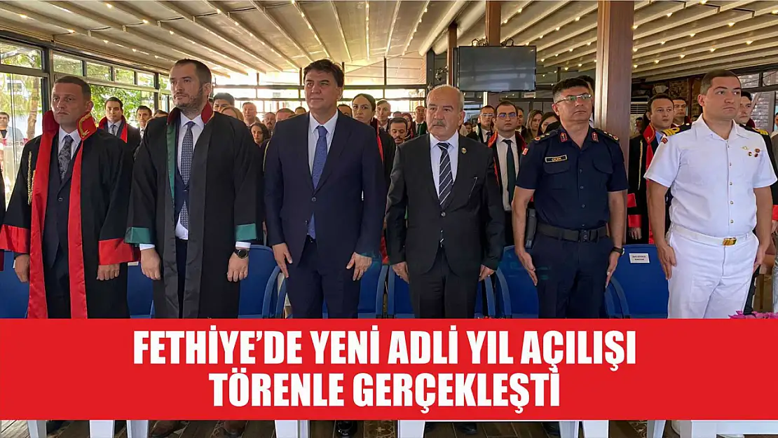 Fethiye'de Yeni Adli Yıl Açılışı Törenle Gerçekleşti