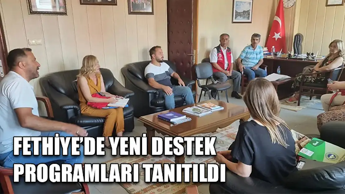 Fethiye'de yeni destek programları tanıtıldı