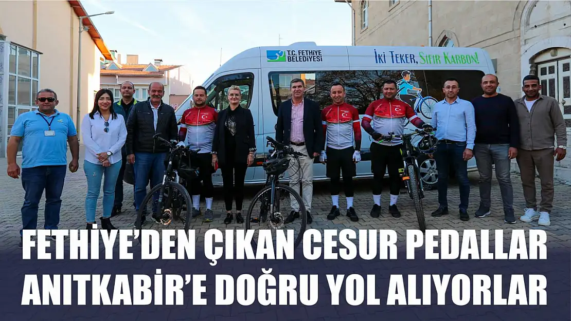 Fethiye'den Çıkan Cesur Pedallar Anıtkabir'e Doğru Yol Alıyorlar