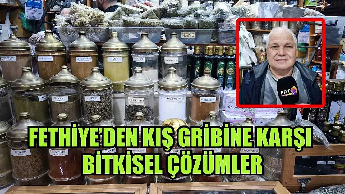 Fethiye'den kış gribine karşı bitkisel çözümler