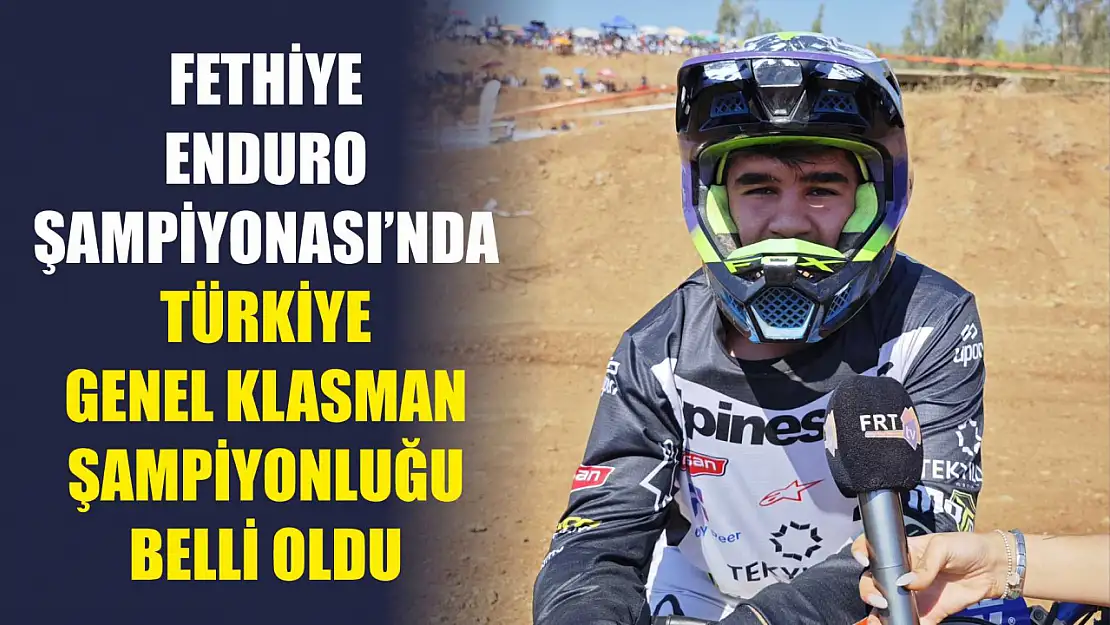 Fethiye Enduro Şampiyonası'nda Türkiye Genel Klasman Şampiyonluğu belli oldu