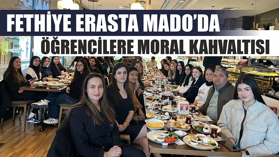 Fethiye Erasta Mado'da öğrencilere moral kahvaltısı