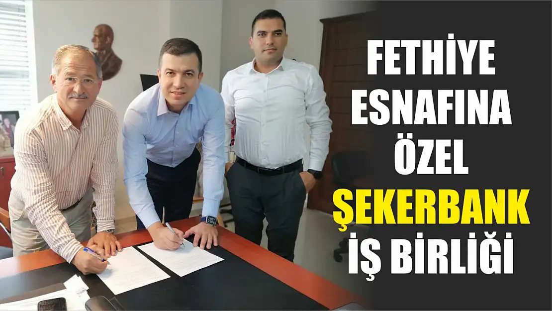 Fethiye esnafına özel Şekerbank iş birliği