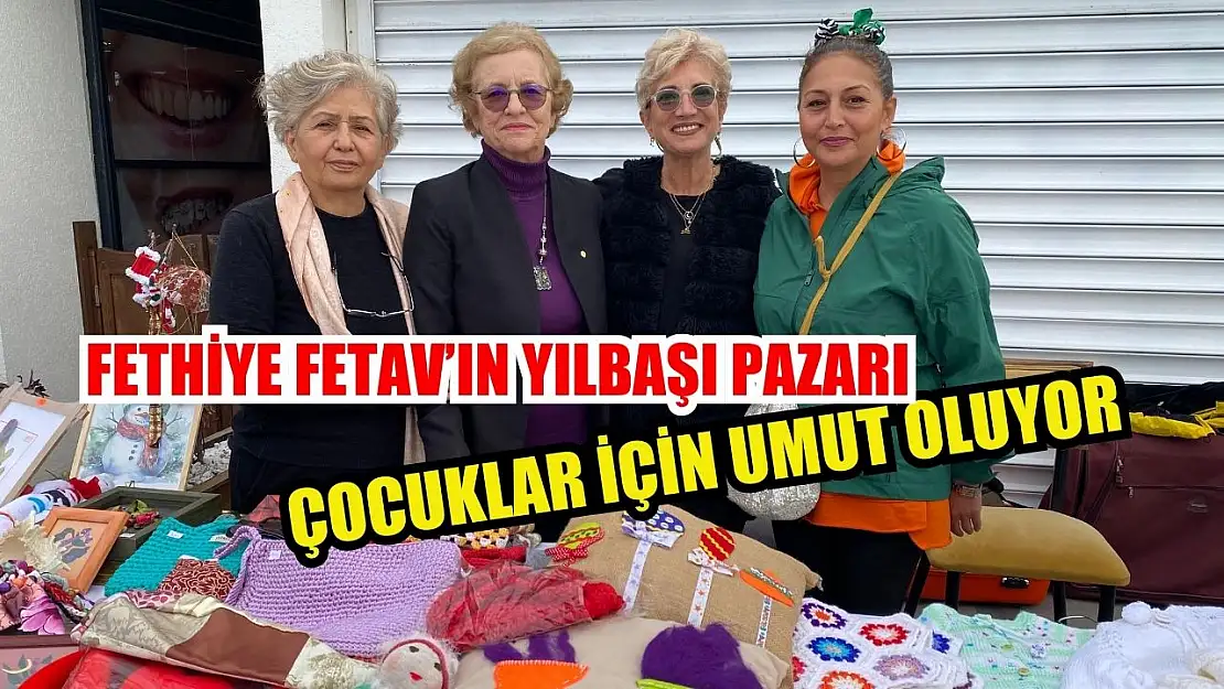 Fethiye FETAV'ın Yılbaşı Pazarı, Çocuklar İçin Umut Oluyor