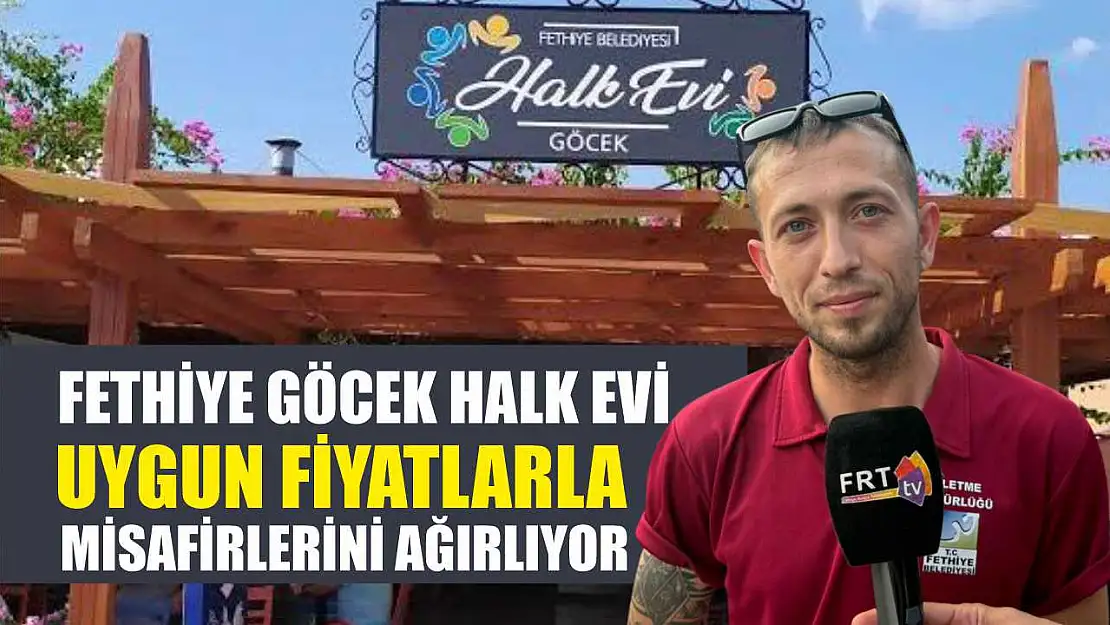 Fethiye Göcek Halk Evi Uygun Fiyatlarla Misafirlerini Ağırlıyor