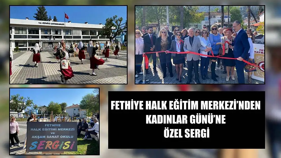 Fethiye Halk Eğitim Merkezi'nden Kadınlar Günü'ne Özel Sergi