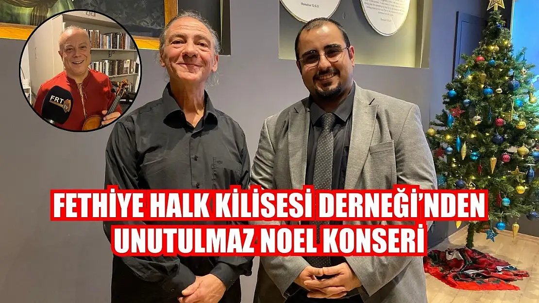 Fethiye Halk Kilisesi Derneği'nden Unutulmaz Noel Konseri