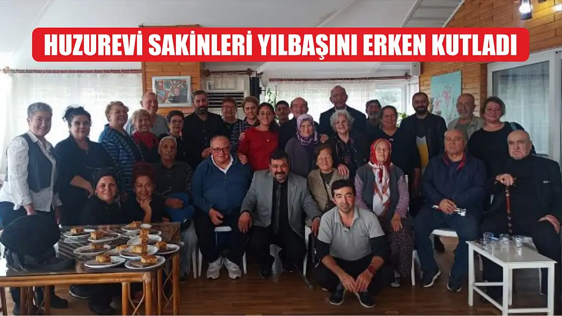 Fethiye Huzurevi sakinleri yılbaşını erken kutladı