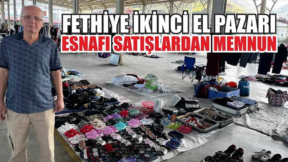 Fethiye İkinci El Pazarı Esnafı Satışlardan Memnun