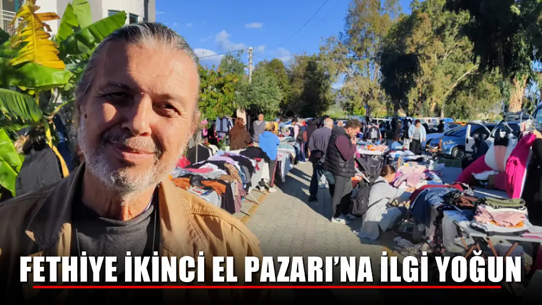 Fethiye İkinci El Pazarı'na İlgi Yoğun