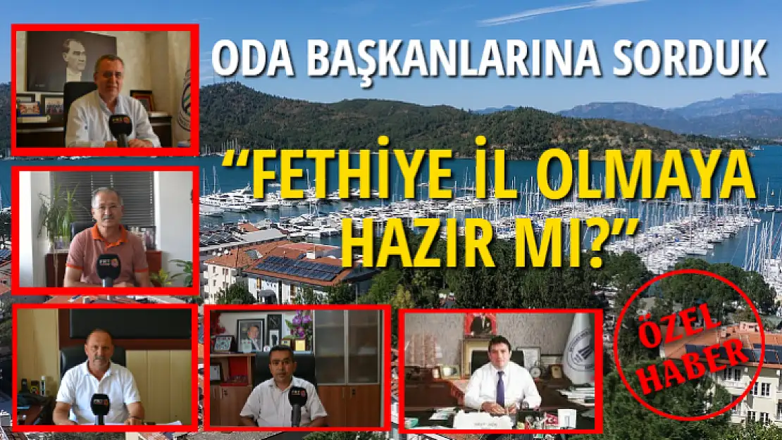 'Fethiye il olmaya hazır mı?'